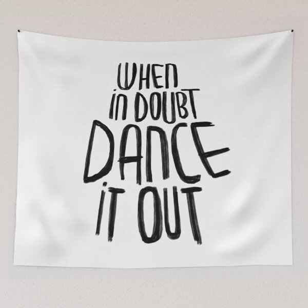 Item preview, Motto, When in doubt dance it out designed and sold by danceink.