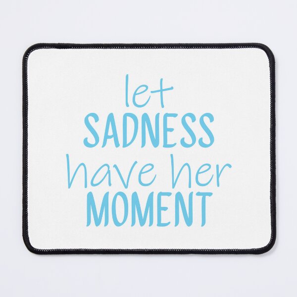 Item preview, Let Sadness Have Her Moment designed and sold by print-et-al.