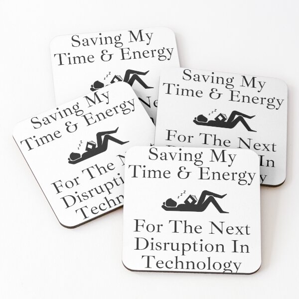 Item preview, Saving My Time And Energy For The Next Disruption In Technology designed and sold by signshirtz.