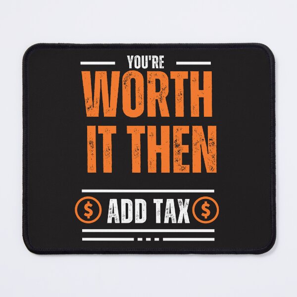 Item preview, You are worth it then add tax designed and sold by Belweder.