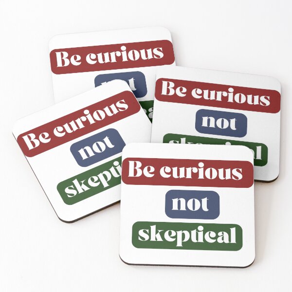 Item preview, be curious, not skeptical designed and sold by borcheristov.