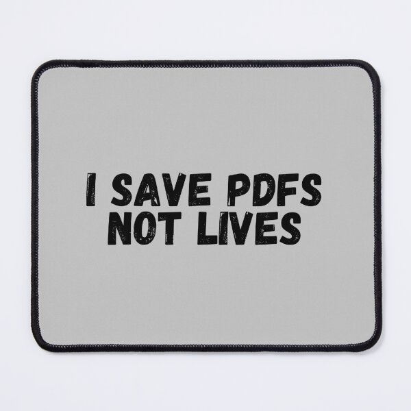 Item preview, I Save PDFs Not Lives Office Work Humor Quote Funny Corporate Gift designed and sold by mariahmoniquedesign.