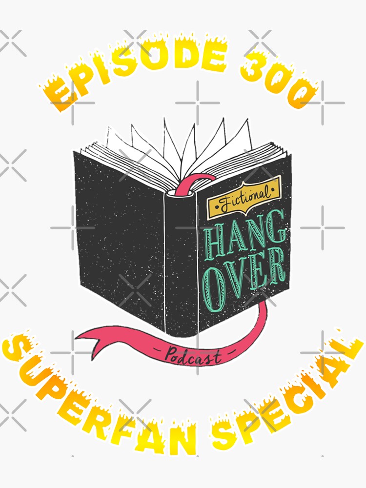 Thumbnail 3 of 3, Sticker, Fictional Hangover Episode 300 Superfan Special! designed and sold by FictionalHangov.