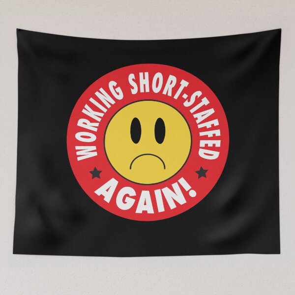 Item preview, Working Short Staffed Again! designed and sold by TaraGbear.