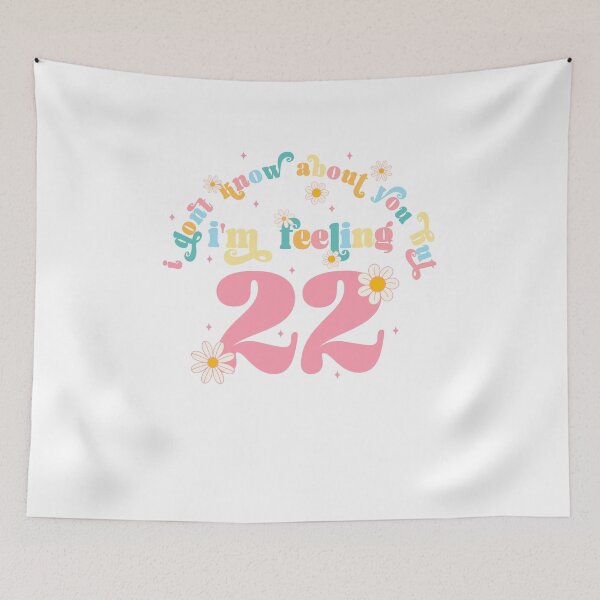 Item preview, I Don't Know About You But I'm Feeling 22, Swiftie Gift designed and sold by throuplescorner.