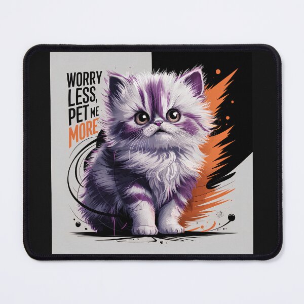 Item preview, WORRY LESS, PET ME MORE designed and sold by Shiwwa.