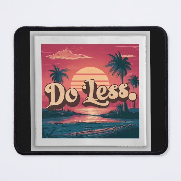 Item preview, Do Less designed and sold by Shiwwa.