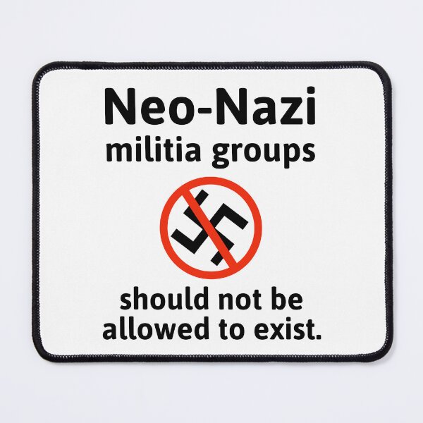 Item preview, Neo-Nazi militia groups should not be allowed to exist  designed and sold by Rachel the Artist .