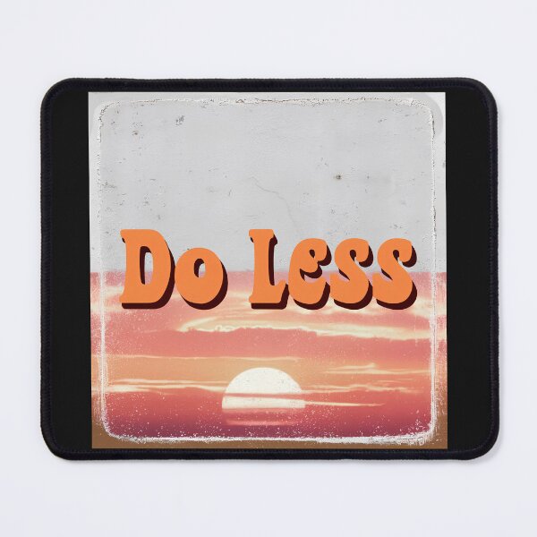 Item preview, Do Less designed and sold by Shiwwa.