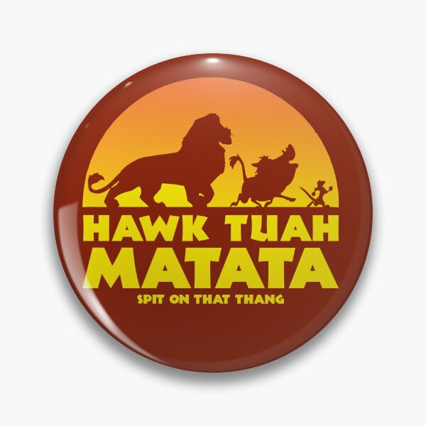 Item preview, Hawk Tuah Matata designed and sold by chainsawchuck.