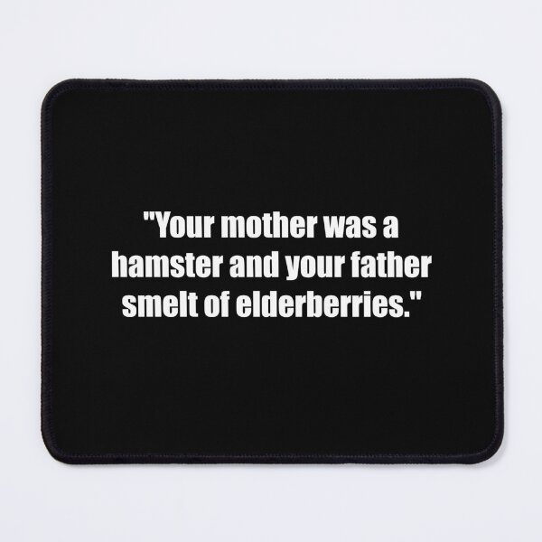 Item preview, "Your mother was a hamster and your father smelt of elderberries." John Cleese -Monty Python and the Holy Grail designed and sold by CrewDesigns.