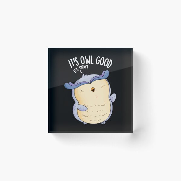 Item preview, It's Owl Good Funny Bird Pun (Dark BG) designed and sold by punnybone.