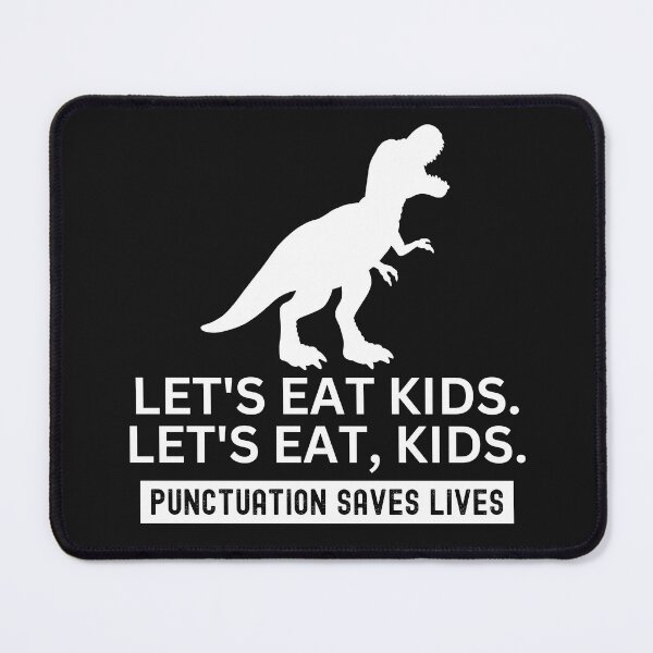 Item preview, Let's Eat Kids Punctuation Saves Lives Classic T-Shirt designed and sold by padeddesignart.