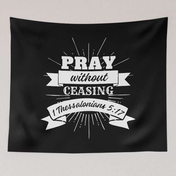 Item preview, Pray Without Ceasing, 1 Thessalonians 5: 17, bible verses designed and sold by MoriaStore.