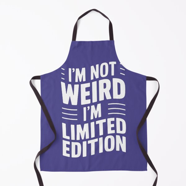 Item preview, I'M NOT WEIRD I'M LIMITED EDITION designed and sold by Vicky021.