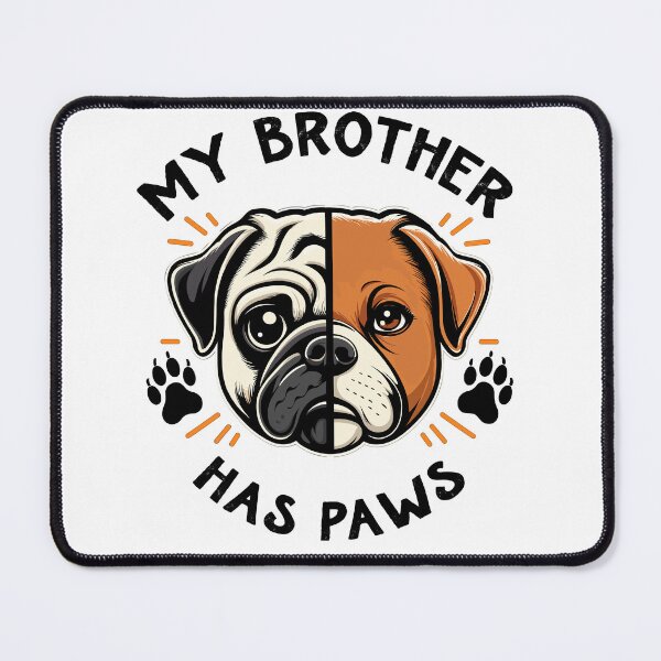 Item preview, My Brother Has Paws, Funny Dogs lovers designed and sold by SophistiPrints.