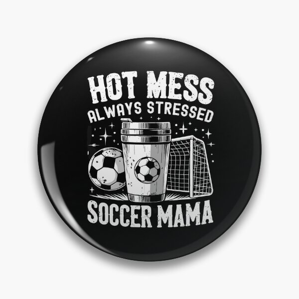 Artikelvorschau, Hot Mess Always Stressed Soccer Mama Funny Sports Lover entworfen und verkauft von Dressed For Duty.