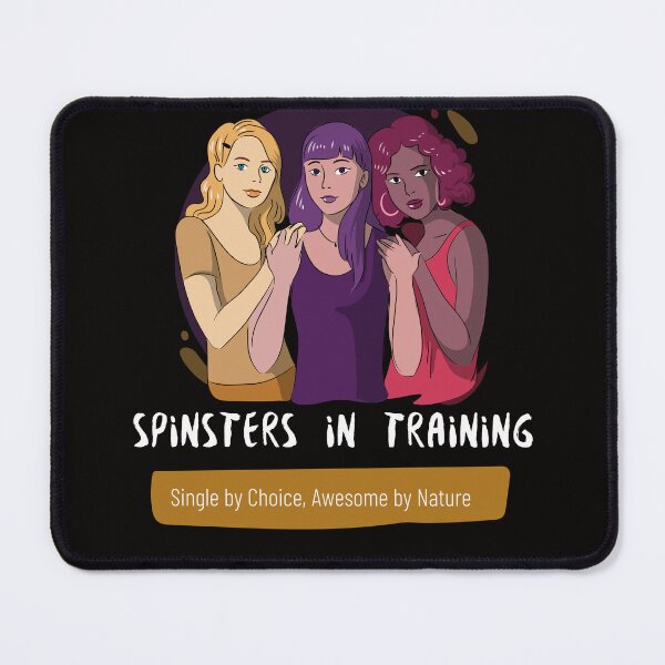 Item preview, Spinsters In Training: Single By Choice, Awesome by Nature designed and sold by Dennen1010.