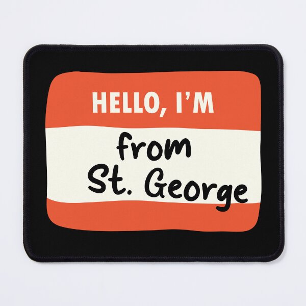 Item preview, Hello I'm From St. George designed and sold by orlumbuspirate.