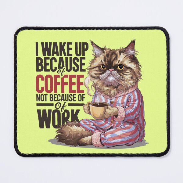 Item preview, Ajax90 shirt:I woke up because of coffee not because of work Grumpier persian catz designed and sold by Ajax90.