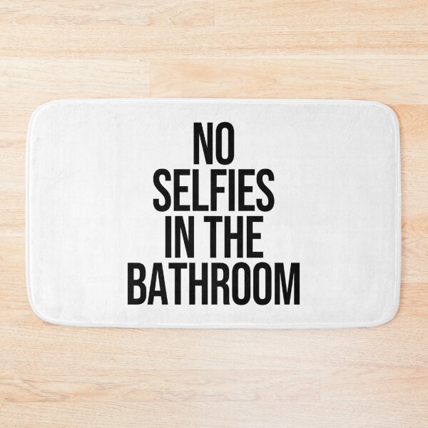 Item preview, No Selfies In The Bathroom quote designed and sold by Paigaam.