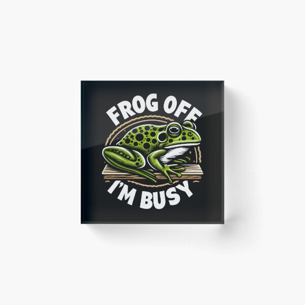 Item preview, Frog Off I'm Busy designed and sold by CatherineLievre.