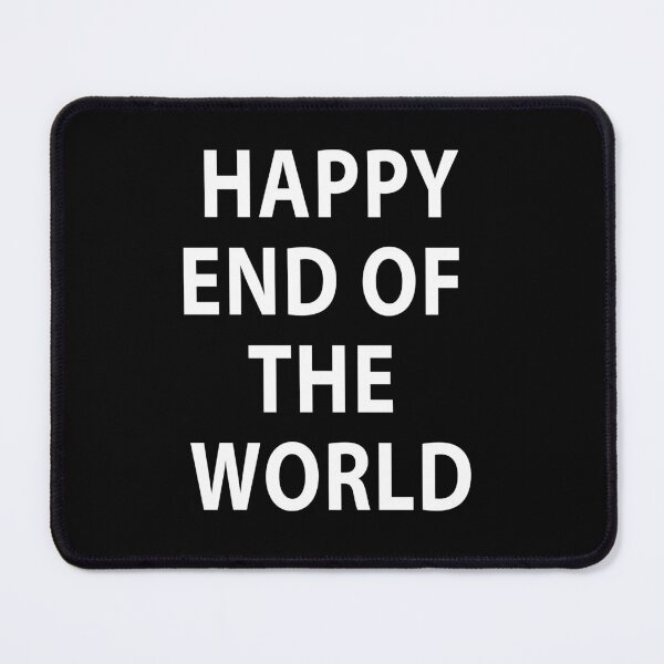 Item preview, Happy End Of The World designed and sold by Jason Gilbert.
