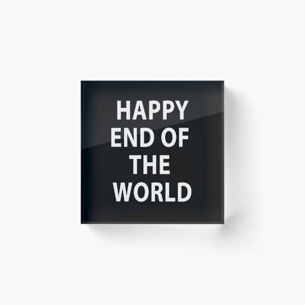 Item preview, Happy End Of The World designed and sold by Jason Gilbert.