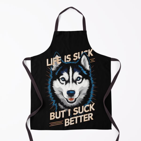 Item preview, Life Is Suck But I Suck Better - Funny Husky designed and sold by AlphaTeez.
