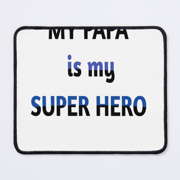 Item preview, my papa is my super hero  designed and sold by MKshoper.