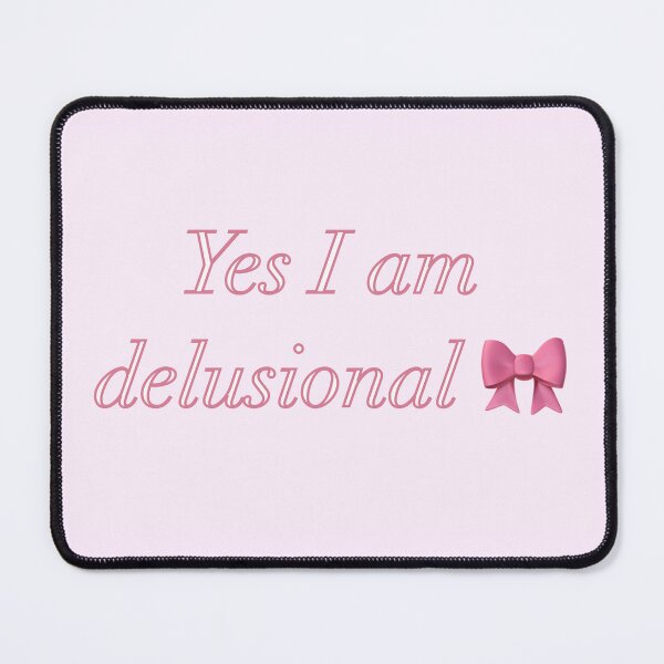 Item preview, Yes I am delusional designed and sold by CatzLolz.