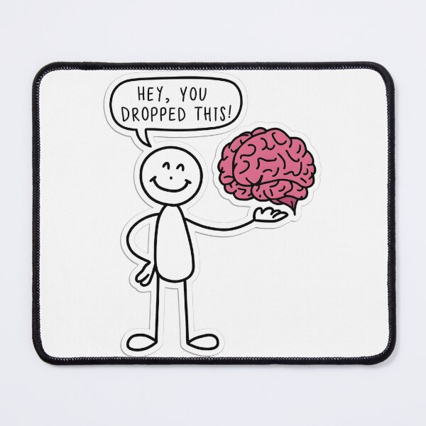 Item preview, Hey, You Dropped This! Funny, Meme, Brainless designed and sold by Zibis09.