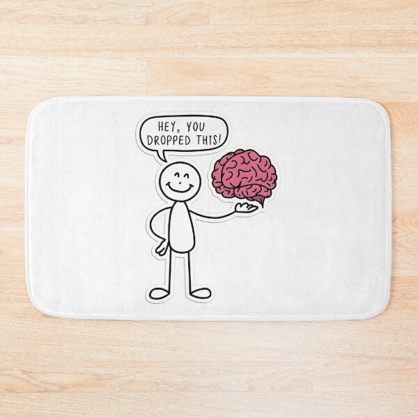 Item preview, Hey, You Dropped This! Funny, Meme, Brainless designed and sold by Zibis09.