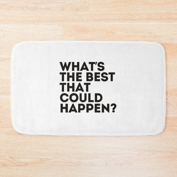 Item preview, What’s the best that could happen? designed and sold by saywhatcreative.