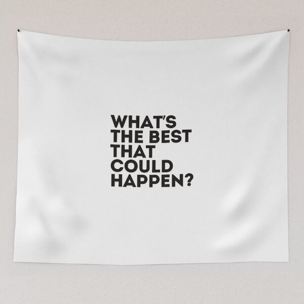 Item preview, What’s the best that could happen? designed and sold by saywhatcreative.