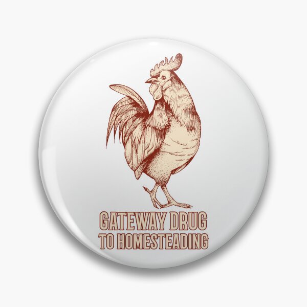 Item preview, Chickens: gateway drug to homesteading designed and sold by InkBarn.