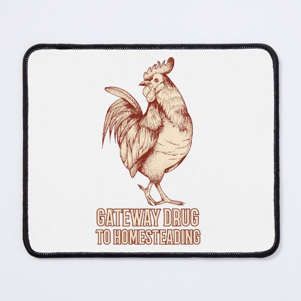 Item preview, Chickens: gateway drug to homesteading designed and sold by InkBarn.