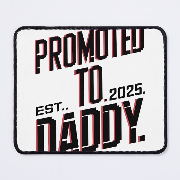 Item preview, Promoted To Daddy EST. 2025. Epic Design designed and sold by Zibis09.
