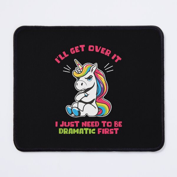 Item preview, I’LL GET OVER IT, I JUST NEED TO BE DRAMATIC FIRST - Snarky Humor, Funny Unicorn, Sarcastic Quote, cheeky vibe humour message, a dose of sarcastic lazy humor with a playful twist funny Saying designed and sold by zenturtlemerch.