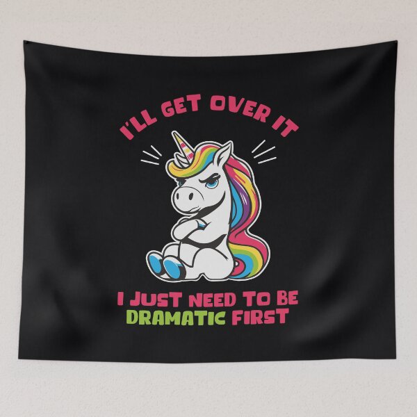 Item preview, I’LL GET OVER IT, I JUST NEED TO BE DRAMATIC FIRST - Snarky Humor, Funny Unicorn, Sarcastic Quote, cheeky vibe humour message, a dose of sarcastic lazy humor with a playful twist funny Saying designed and sold by zenturtlemerch.