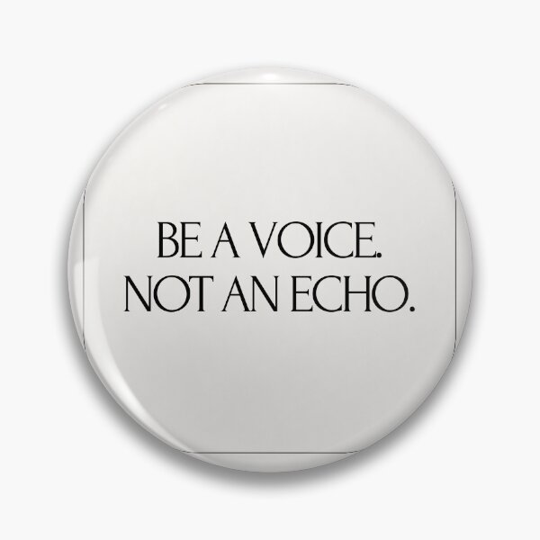 Item preview, Be a voice, not an echo designed and sold by Burkae.