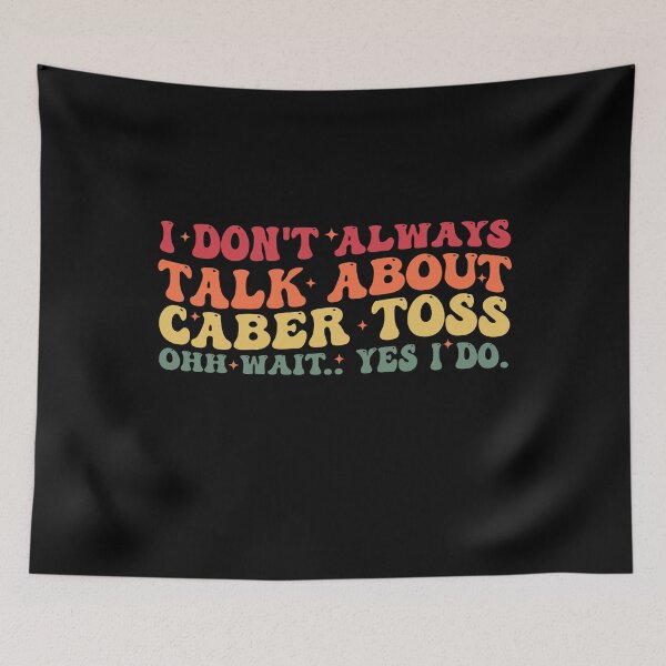Item preview, I Don't Always Talk About Caber Toss Ohh Wait.. Yes I Do. designed and sold by Amineharoni.