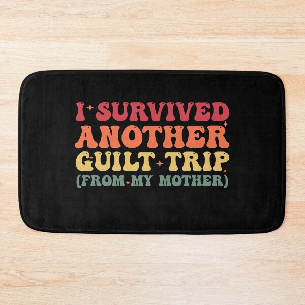 Item preview, I Survived Another Guilt Trip (From My Mother) Funny Saying designed and sold by Amineharoni.