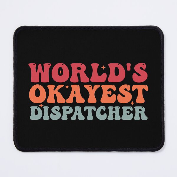 Item preview, World's Okayest Dispatcher Funny 911 Emergency Dispatchers designed and sold by Amineharoni.