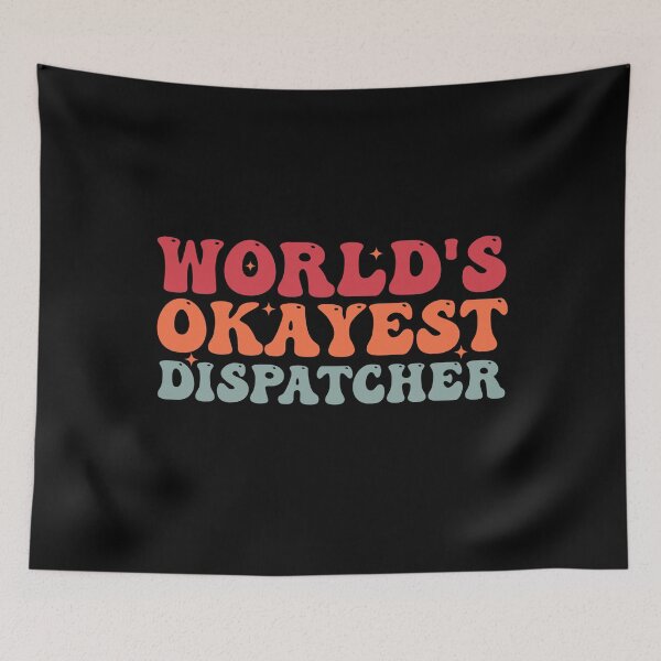 Item preview, World's Okayest Dispatcher Funny 911 Emergency Dispatchers designed and sold by Amineharoni.