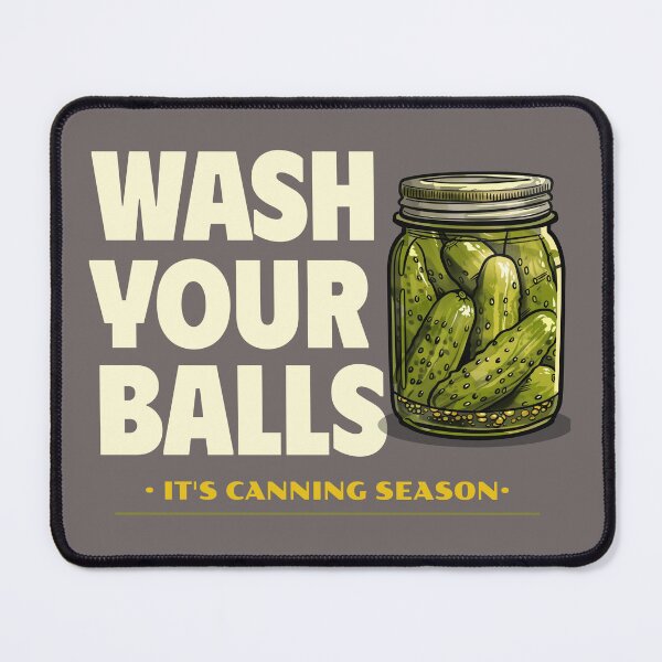 Item preview, Wash your balls its canning season designed and sold by InkBarn.