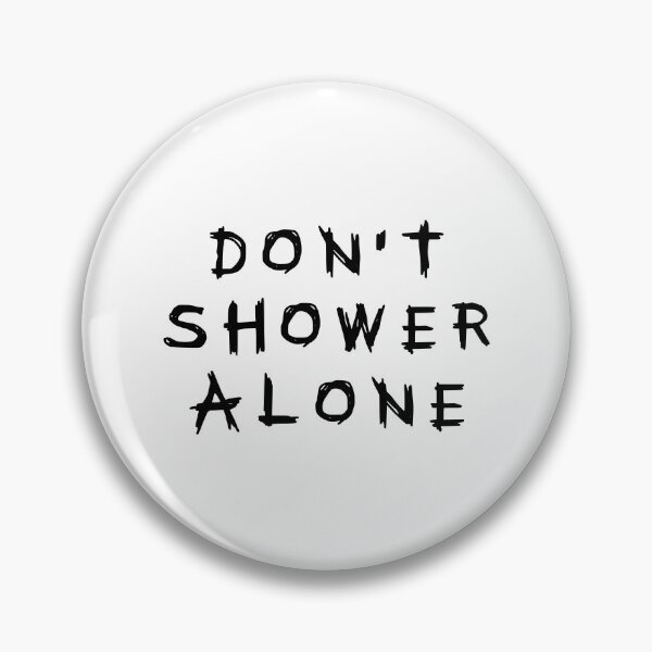 Item preview, Don't Shower Alone (black) designed and sold by HallFlabben.