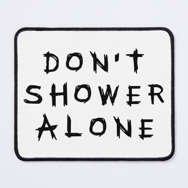 Item preview, Don't Shower Alone (black) designed and sold by HallFlabben.