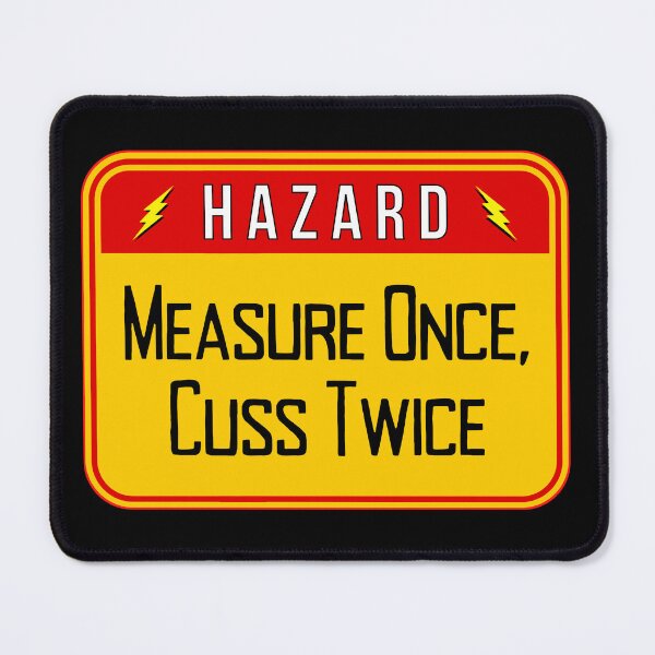 Item preview, HAZARD: Measure Once, Cuss Twice - funny warning signs designed and sold by DesignsFromTW-S.
