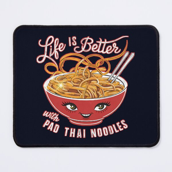 Item preview, Life is better with Pad Thai noodles designed and sold by SidTastic .